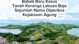 Babak Baru Kasus Tanah di Labuan Bajo, Belasan Pejabat Diperiksa Tim Kejaksaan Agung 