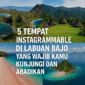 5 Tempat Instagrammable di Labuan Bajo yang Wajib Kamu Kunjungi dan Abadikan