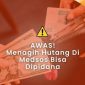 Hati-hati! Memviralkan Orang Berutang Bisa Dipidana, Ini Ancaman Hukumnya (Gambar Istimewa)