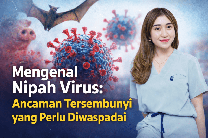 Mengenal Nipah Virus: Ancaman Tersembunyi yang Perlu Diwaspadai